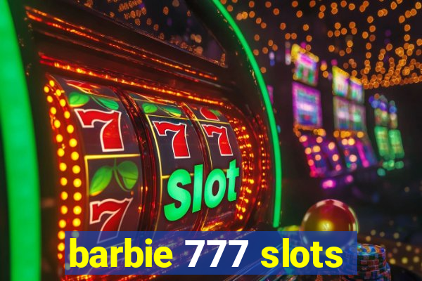 barbie 777 slots